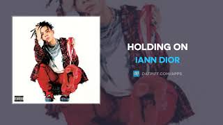 iann dior  Holding On Lyrics  Video