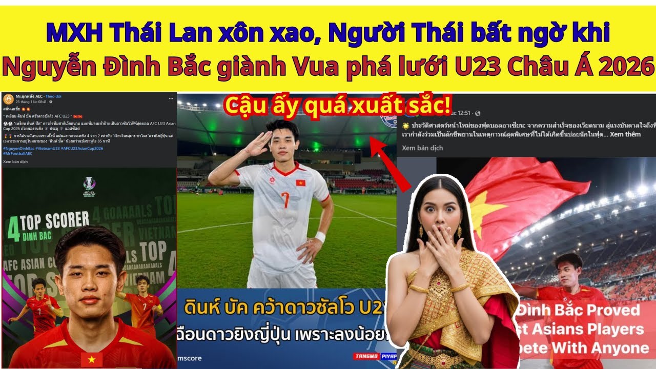 MXH Thái Lan dậy sóng, Người Thái bất ngờ khi Nguyễn Đình Bắc giành Vua phá lưới U23 Châu Á 2026