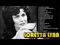 Loretta Lynn Greatest Hits Playlist -  Loretta Lynn Best Songs Country Hits Of All time