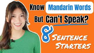 Know Mandarin Words But Can’t Speak? 8 Mandarin Sentence Starters for Beginners