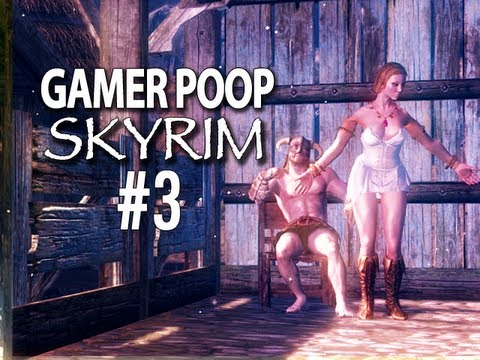 Gamer Poop: Skyrim #3