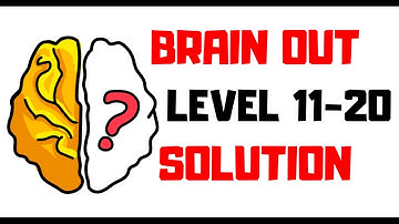 Brain Out Walkthrough Level 11 12 13 14 15 16 17 18 19 20