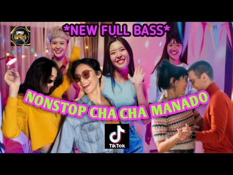 LAGU NONSTOP CHA CHA MANADO NEW FULL BASS