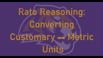 Ratio Reasoning: Converting Customary & Metric Units