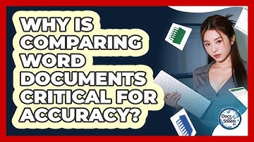 Why Is Comparing Word Documents Critical For Accuracy? - Docs and Sheets Pro