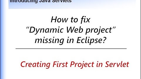 Video #4 How to fix the problem if Dynamic Web Project is Missing in Eclipse