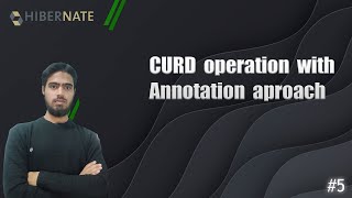 Hibernate Annotation approach, CURD operation  2024  #5