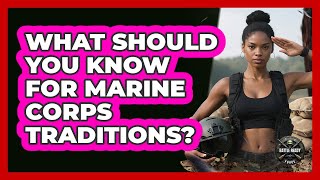 What Should You Know For Marine Corps Traditions? - Battle Ready Force Why Do Marines Have Unique Ceremonial Uniforms Battle Ready Force
