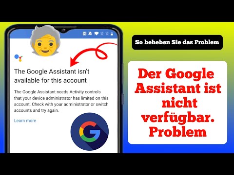 So beheben Sie das Problem, dass der Google Assistant für dieses Konto nicht verfügbar ist (2025)
