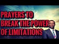 Prayers to break the power of limitations