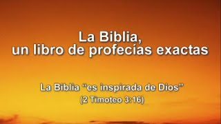 La Biblia, un libro de profecías exactas