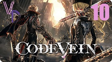 Found Footage - Stream Archive:  Code Vein - 10 (FINAL)