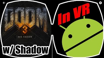 Playing Doom 3 BSF on Android in VR Mode with ShadowPC