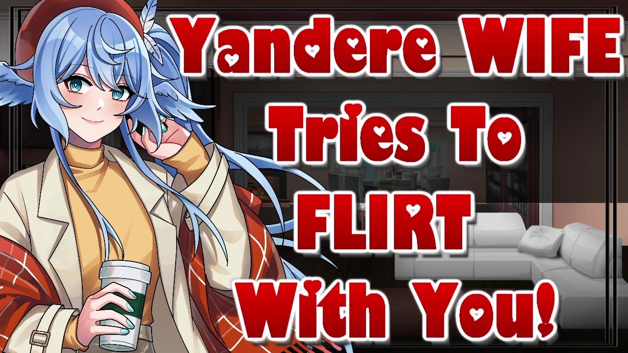 Yandere Wife Tries To Flirt With You [ASMR Roleplay] [Sweet] [Spicy] [Willing Listener] [Teasing]
