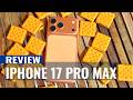 iPhone 17 Pro Max Review: Bigger, Better, Faster, Stronger