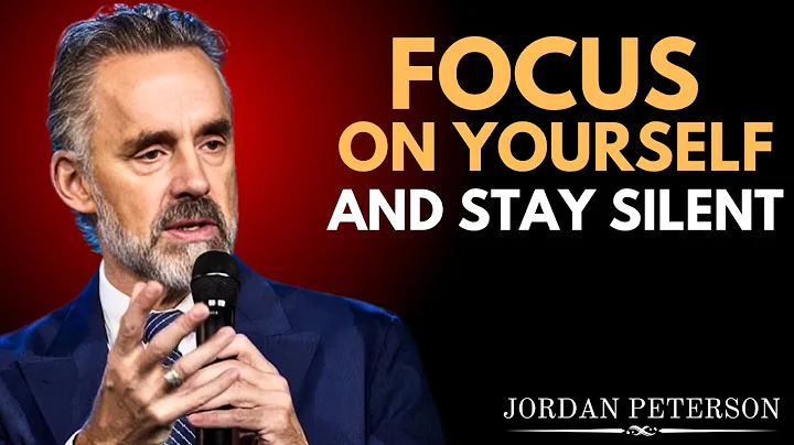 Focus on Yourself and Stay Silent | Jordan Peterson Best Motivation Speech