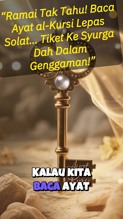 “Ramai Tak Tahu! Baca Ayat al Kursi Lepas Solat… Tiket Ke Syurga Dah Dalam Genggaman!”