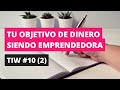 💰 TIW 10 (2/3) | Fijando OBJETIVOS de INGRESOS como EMPRENDEDOR/A