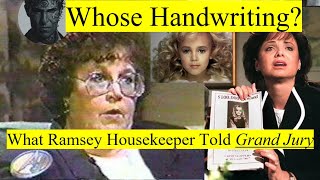 What Did The RAMSEY HOUSEKEEPER Tell The Grand Jury About Patsy's Handwriting and the Ransom Note