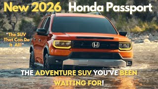 New 2026 Honda Passport – The Adventure SUV You’ve Been Waiting For!