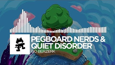 Pegboard Nerds & Quiet Disorder - Go Berzerk [Monstercat EP Release]