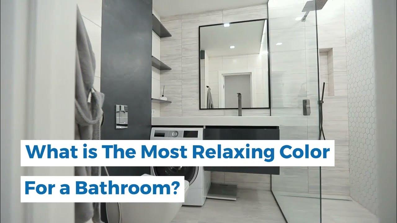 What is The Most Relaxing Color For a Bathroom? YouTube