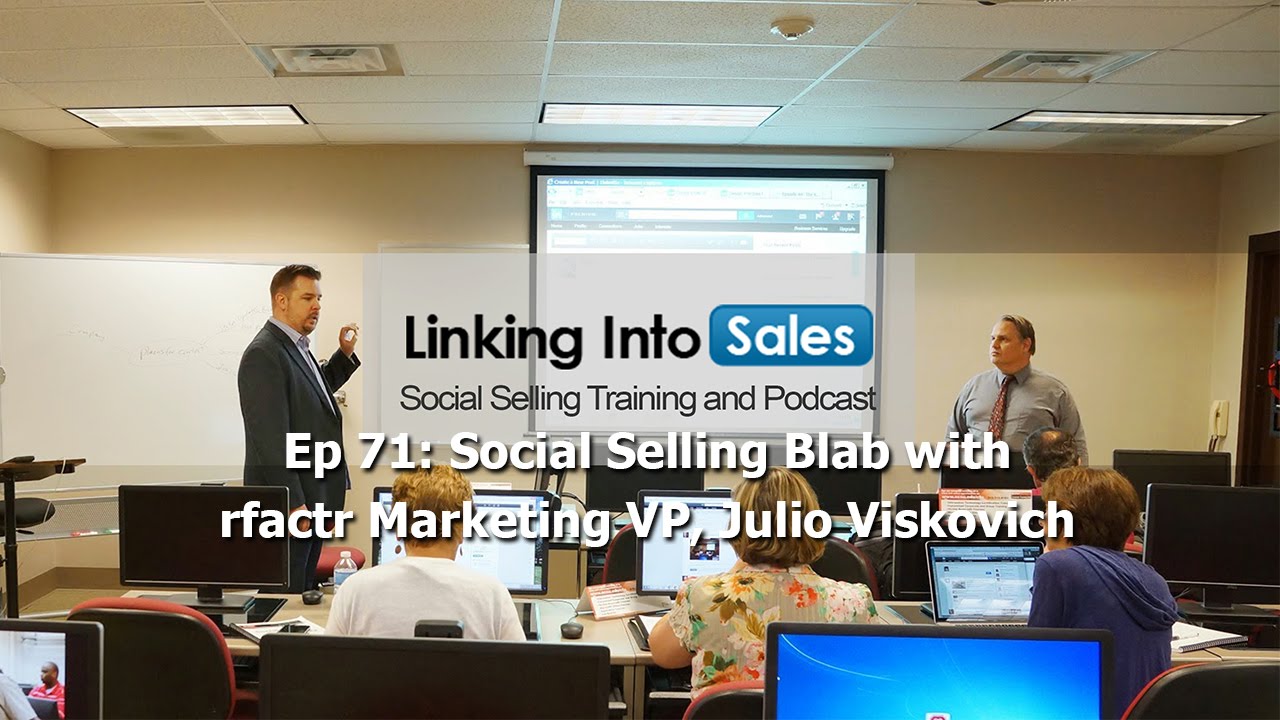Linking into Sales Episode 71 - Social Selling Blab with Julio Viskovich of rfactr