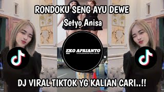 RONDOKU SENG AYU DEWE - DJ RONDO KU SING AYU DEWE SOUND SETYO ANISA TRENDING TIKTOK 2026