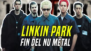 Linkin Park: El FINAL del NU METAL