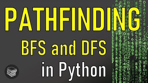 Pathfinding with BFS and DFS - Python (Networks Part 3)
