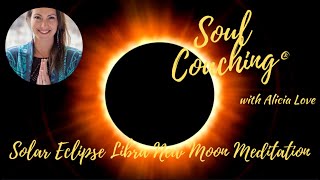 Powerful Libra Solar Eclipse New Moon Meditation