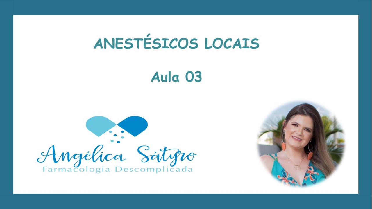 Anestésicos Locais- Aula  3/4: Critérios de escolha, farmacocinética e efeitos adversos