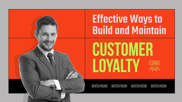 Effective Ways to Build and Maintain Customer Loyalty