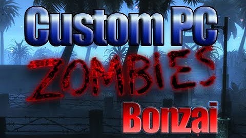 Custom Zombies on Bonzai: We ain