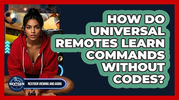 How Do Universal Remotes Learn Commands Without Codes? - NextGen Viewing and Audio