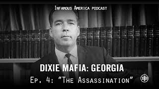 INFAMOUS AMERICA | DIXIE MAFIA GEORGIA Ep4 - “The Assassination”