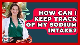 How Can I Keep Track Of My Sodium Intake? - Hypertension Help Hub How Do I Read Food Labels To Find Sodium Hypertension Help Hub