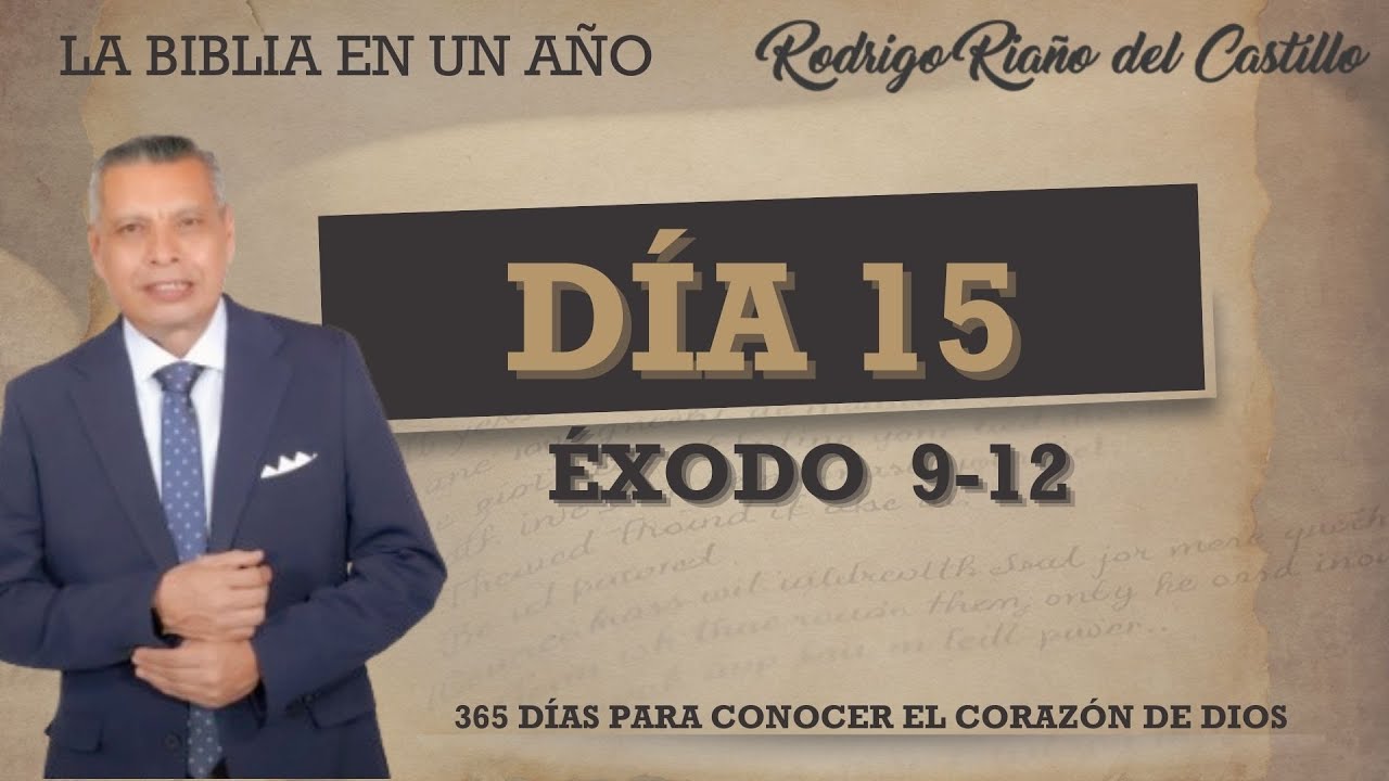 LA BIBLIA EN UN AÑO DÍA 15 / Éxodo 9-12