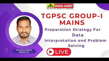 TGPSC GROUP I MAINS - Preparation Strategy For Data interpretation & Problem Solving  Harshavardhan