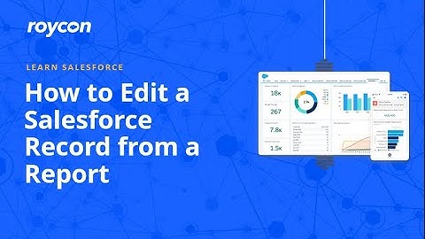 How to edit a Salesforce record from a report