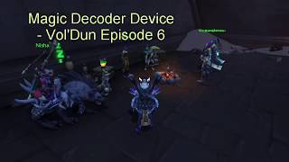 Magic Decoder Device - Vol'Dun Episode 6