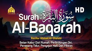 Download lagu Surah Al Baqarah Full Dengan Suara Indah Membuat Hati Tenang - Ahmad Al-Shalabi