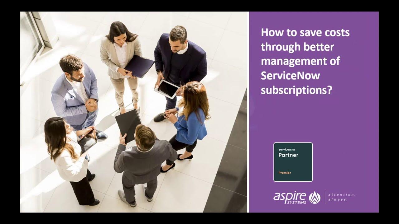 How to save costs through better management of ServiceNow subscriptions ...