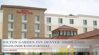Hilton Garden Inn Denver/Highlands Ranch - Highlands Ranch Hotels, Colorado