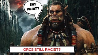 Think Orcs Aren't Racist? You're a Slavery Apologist!