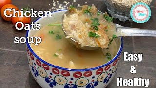 Easy Chicken Oats Soup Recipe | Diet Recipes | Healthy Recipes | Flavour Diary