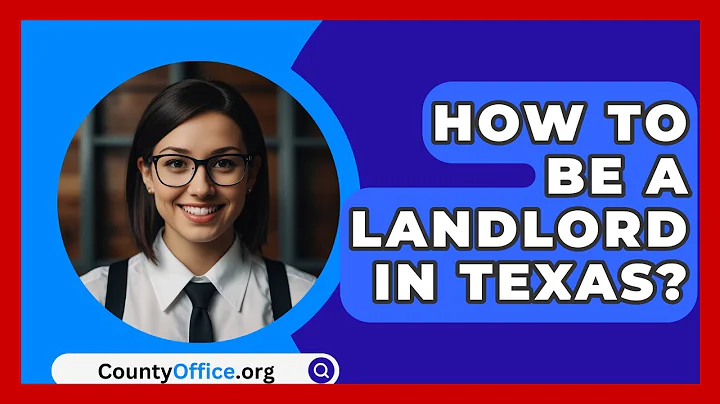 How To Be A Landlord In Texas? - CountyOffice.org