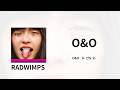 이거였나 내가 이 세상에 태어난 의미는 ☺️ | RADWIMPS - O&amp;O (오 앤 오) 가사/독음/번역
