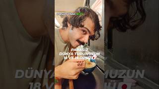 Parasız Dünya Turumuzun 18. Ve 19. Günü