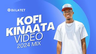 KOFI KINAATA VIDEO MIX 2024 - EFIAKUMA LOVE MIX 2024 (DJ LATET)